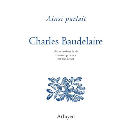 Ainsi parlait Charles Baudelaire