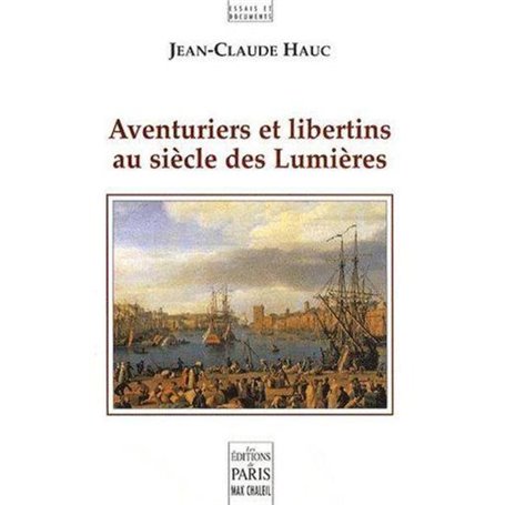 Aventuriers et libertins au siècle des Lumières