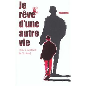 Je rêve d'une autre vie