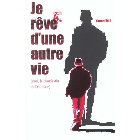 Je rêve d'une autre vie