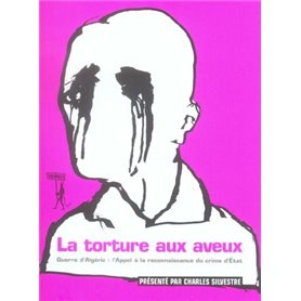 La torture aux aveux Guerre d'Algérie