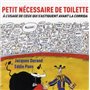 Petit nécessaire de toilette à l'usage de ceux qui s'astiquent avant la corrida