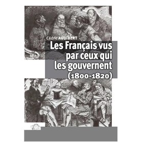 Les Français vus par ceux qui les gouvernent (1800-1820)
