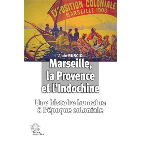 Marseille, la Provence et l'Indochine