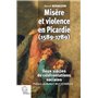 Misère et violence en Picardie (1589-1789)