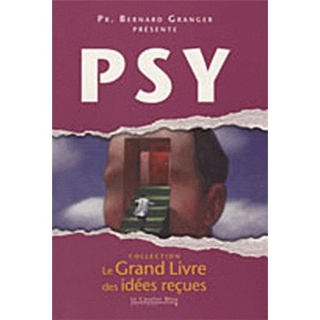 Grand livre des idees recues - psy (le)