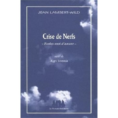 Crise de nerfs, parlez-moi d'amour suivi de Aegri somnia