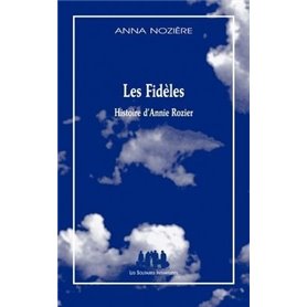 Les fidèles : histoire d'Annie Rozier