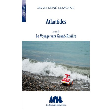 Atlantides suivi de le voyage vers Grand-Rivière