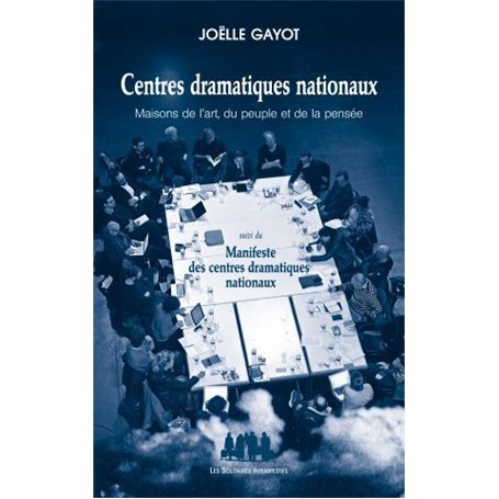 Centres dramatiques nationaux : maisons de l'art, du peuple et de la pensée