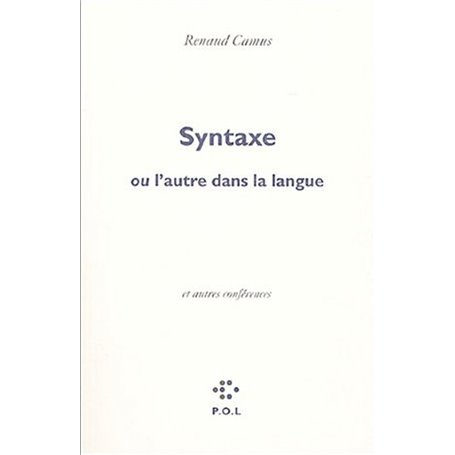 Syntaxe, ou l'autre dans la langue/Eloge de la honte/Voix basse