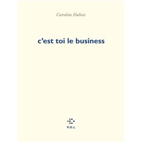 C'est toi le business