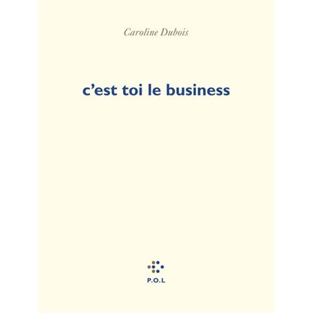 C'est toi le business