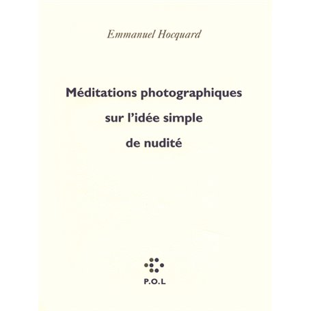 Méditations photographiques sur l'idée simple de nudité