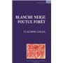 Blanche Neige foutue forêt