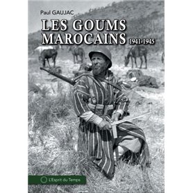 Les Goums marocains 1941-1945 (Prix maréchal Louis-Hubert Lyautey 2022)