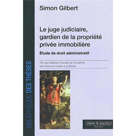 Le juge judiciaire, gardien de la propriété privée immobilière