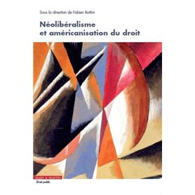 Néolibéralisme et américanisation du droit