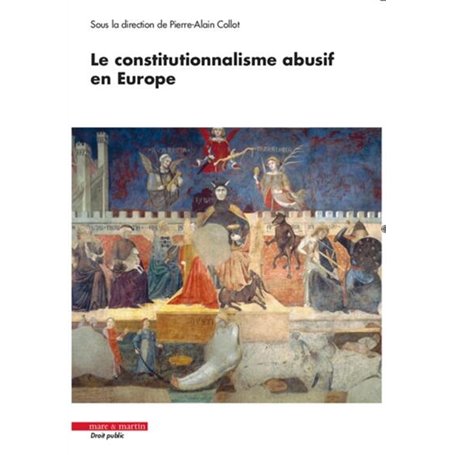 Le constitutionnalisme abusif en Europe