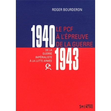 pcf a l'epreuve de la guerre 1940-1943