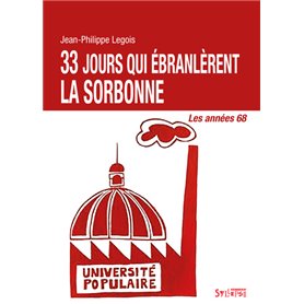 33 JOURS QUI ÉBRANLÈRENT LA SORBONNE