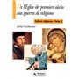 DE L'EGLISE DES PREMIERS SIECLES AUX GUERRES DE RELIGIONS T2