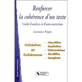 Renforcer la cohérence d'un texte guide d'analyse et d'auto-correction