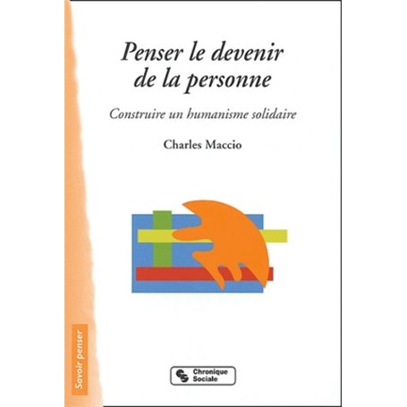 Penser le devenir de la personne construire un humanisme solidaire