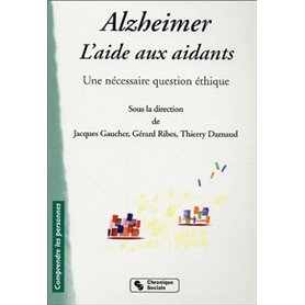 Alzheimer, l'aide aux aidants une nécessaire question éthique