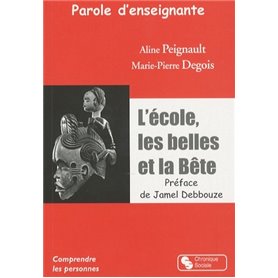 PAROLE D'ENSEIGNANTE - L'ECOLE, LES BELLES ET LA BETE