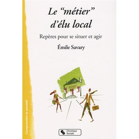 Le métier d'élu local repères pour se situer et agir