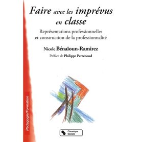 Faire avec les imprévus en classe représentations professionnelles et construction de la professionnalité