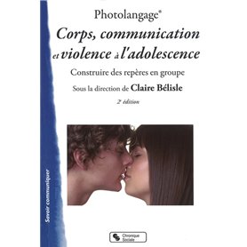 Photolangage® Corps, communication et violence à l'adolescence