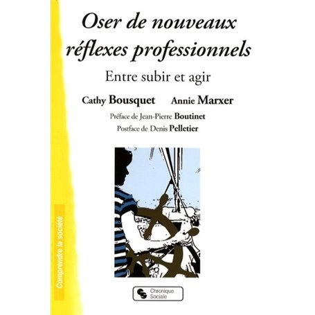 Oser de nouveaux réflexes professionnels entre subir et agir