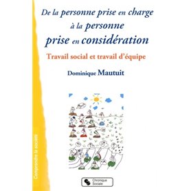 De la personne prise en charge à la personne prise en considération travail social et travail d'équipe