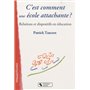 C'est comment une école attachante ? relations et dispositifs en éducation