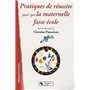 Pratiques de réussite pour que la maternelle fasse école