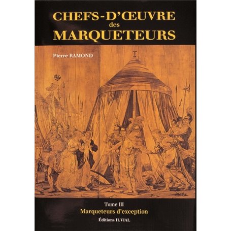 Chefs oeuvre des marqueteurs t3