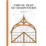 L'art du trait de charpenterie