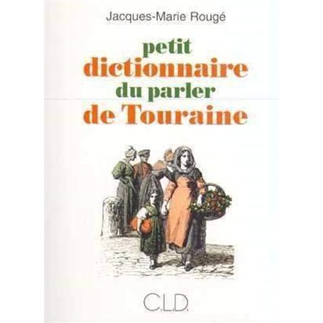 Petit dictionnaire du parler de Touraine