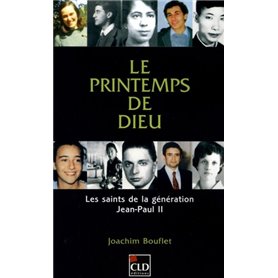 PRINTEMPS DE DIEU, LES SAINTS DE LA GENERATION DE J-P.II