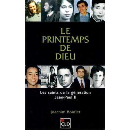 PRINTEMPS DE DIEU, LES SAINTS DE LA GENERATION DE J-P.II