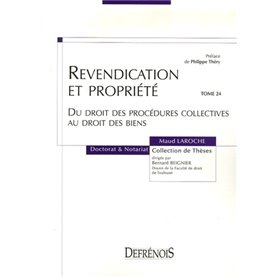 REVENDICATION ET PROPRIÉTÉ DU DROIT DES PROCÉDURES COLLECTIVES AU DROIT DES BIEN