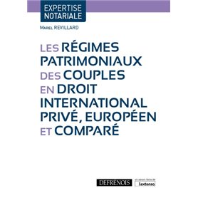 Les régimes patrimoniaux des couples en droit international privé, européen et comparé