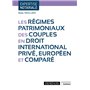 Les régimes patrimoniaux des couples en droit international privé, européen et comparé