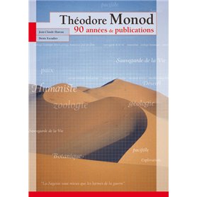 THEODORE MONOD  90 ANNEES DE PUBLICATIONS