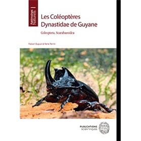 LES COLEOPTERES DYNASTIDAE DE GUYANE - COLEOPTERA, SCARABAEOIDEA