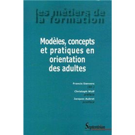 Modèles, concepts et pratiques en orientation des adultes