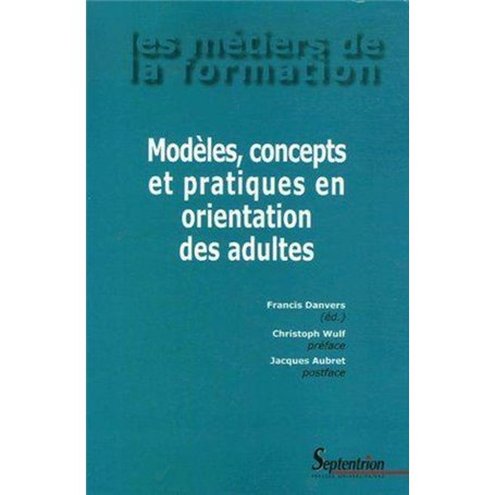 Modèles, concepts et pratiques en orientation des adultes