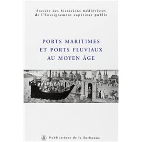 Ports maritimes et ports fluviaux au Moyen Age